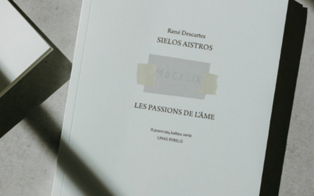 René Descartes’o „Sielos aistrų“ filosofinis palikimas